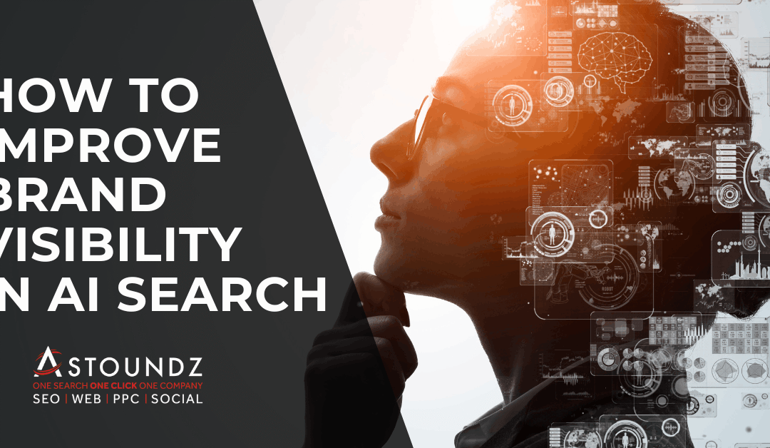 How to Improve Brand Visibility in AI Search Engines and Google AI Overviews