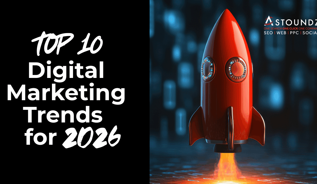 Top 10 Digital Marketing Trends for 2026: What Actually Works for Service Businesses
